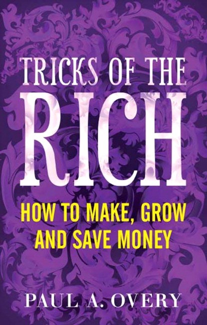 Tricks of the Rich eBook: Tricks of the Rich: How to make, grow and save money