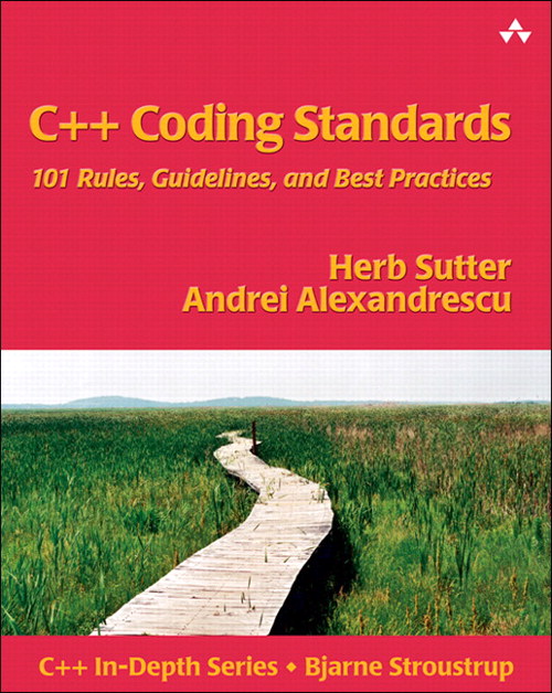 C++ Coding Standards: 101 Rules, Guidelines, and Best Practices