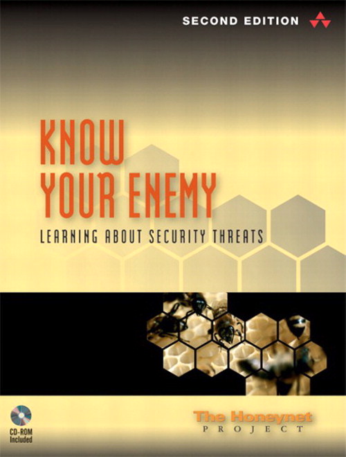 Know Your Enemy: Learning about Security Threats, 2nd Edition