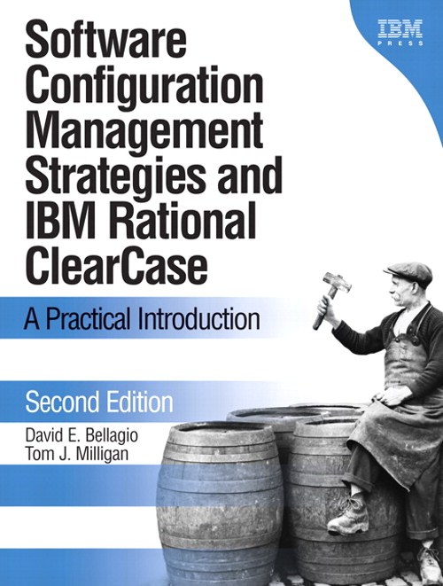 Software Configuration Management Strategies and IBM Rational ClearCase: A Practical Introduction, 2nd Edition