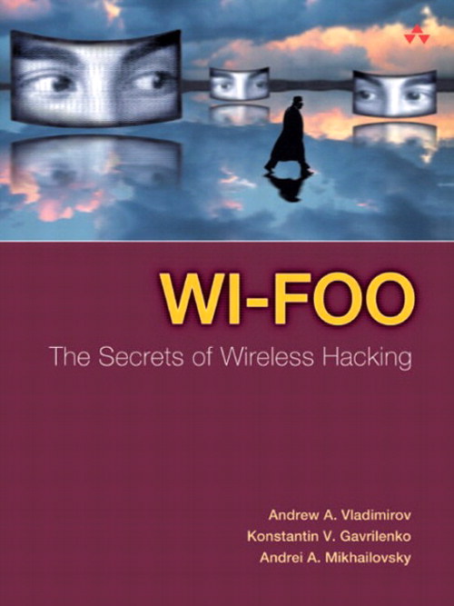 Wi-Foo: The Secrets of Wireless Hacking
