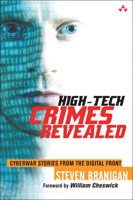 High-Tech Crimes Revealed: Cyberwar Stories from the Digital Front