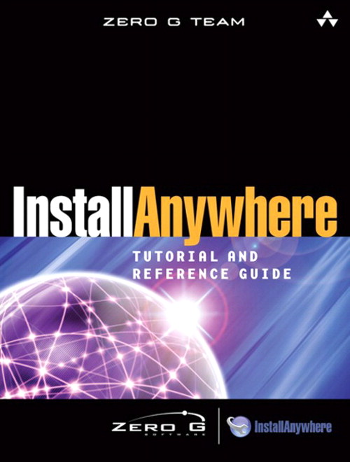 InstallAnywhere Tutorial and Reference Guide