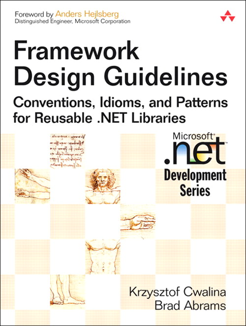 Framework Design Guidelines: Conventions, Idioms, and Patterns for Reusable .NET Libraries