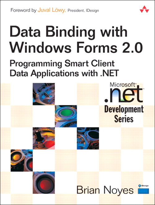 Data Binding with Windows Forms 2.0: Programming Smart Client Data Applications with .NET