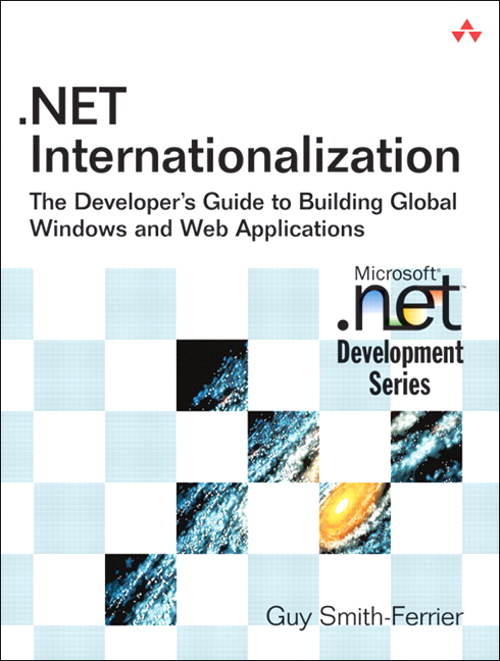 .NET Internationalization: The Developer's Guide to Building Global Windows and Web Applications