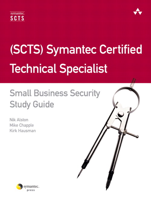 (SCTS) Symantec Certified Technical Specialist: Small Business Security Study Guide