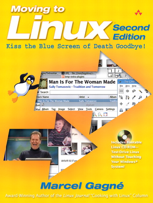 Moving to Linux, Second Edition: Kiss the Blue Screen of Death Goodbye!, 2nd Edition