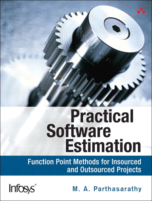 Practical Software Estimation: Function Point Methods for Insourced and Outsourced Projects