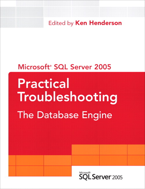 SQL Server 2005 Practical Troubleshooting: The Database Engine