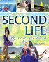 Second Life: A Guide to Your Virtual World