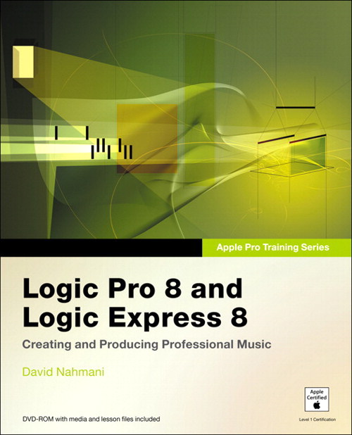 Apple Pro Training Series: Logic Pro 8 and Logic Express 8