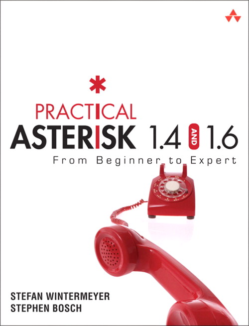 Practical Asterisk 1.4 and 1.6: From Beginner to Expert, Rough Cut