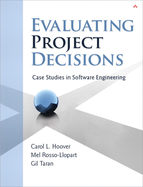 Evaluating Project Decisions: Case Studies in Software Engineering