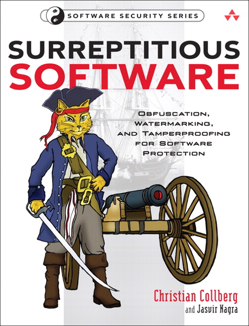 Surreptitious Software: Obfuscation, Watermarking, and Tamperproofing for Software Protection