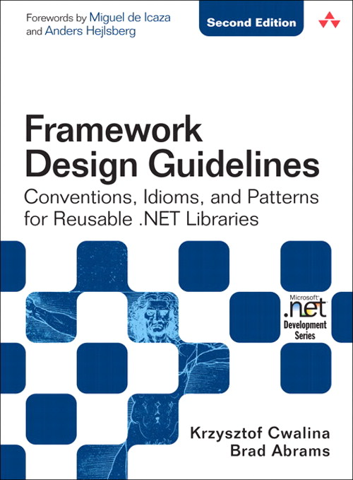 Framework Design Guidelines: Conventions, Idioms, and Patterns for Reusable .NET Libraries, 2nd Edition