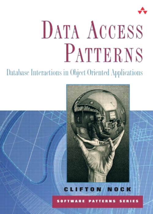 Data Access Patterns: Database Interactions in Object-Oriented Applications (paperback)