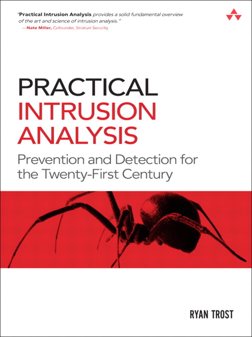 Practical Intrusion Analysis: Prevention and Detection for the Twenty-First Century: Prevention and Detection for the Twenty-First Century