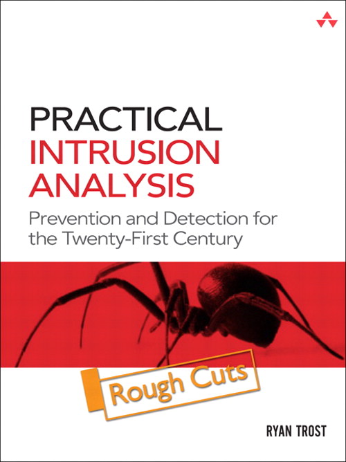 Practical Intrusion Analysis: Prevention and Detection for the Twenty-First Century, Rough Cuts