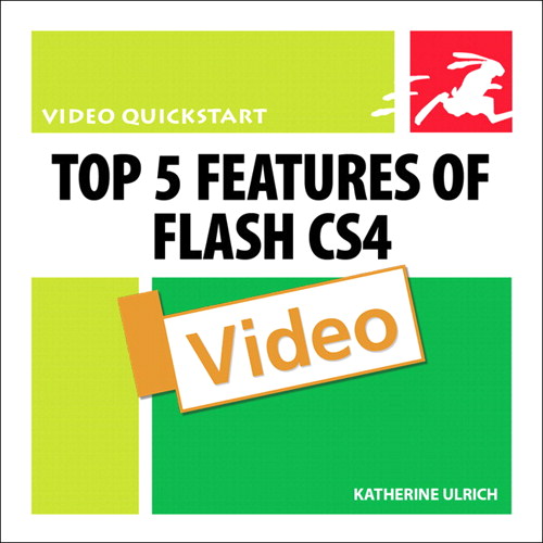 Top 5 Features of Flash CS4: Video QuickStart Guide (Video)