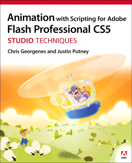 Animation with Scripting for Adobe Flash Professional CS5 Studio Techniques