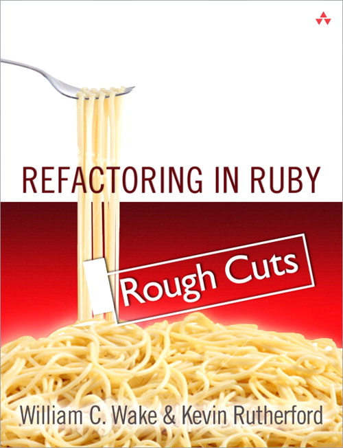 Refactoring in Ruby (Rough Cuts)