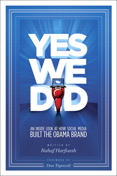 Yes We Did! An inside look at how social media built the Obama brand