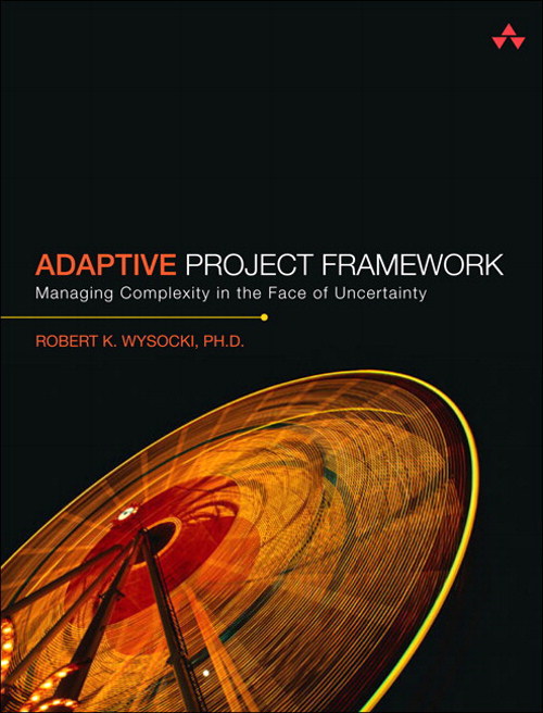 Adaptive Project Framework: Managing Complexity in the Face of Uncertainty (Adobe Reader)