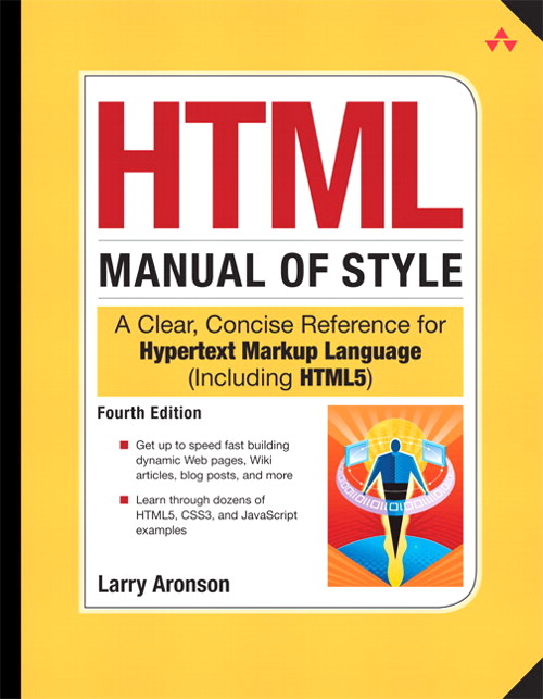 HTML Manual of Style: A Clear, Concise Reference for Hypertext Markup Language (including HTML5), Rough Cuts, 4th Edition