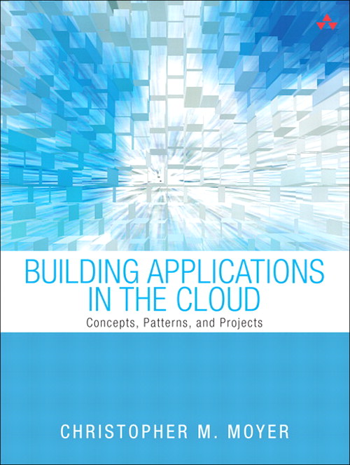 Building Applications in the Cloud: Concepts, Patterns, and Projects