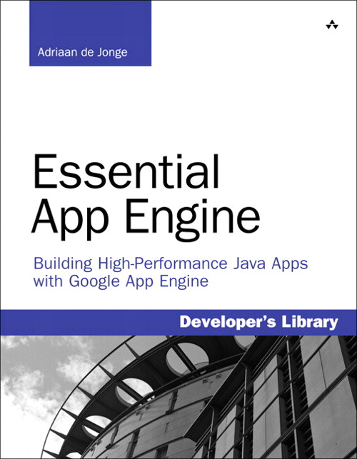 Essential App Engine: Building High-Performance Java Apps with Google App Engine