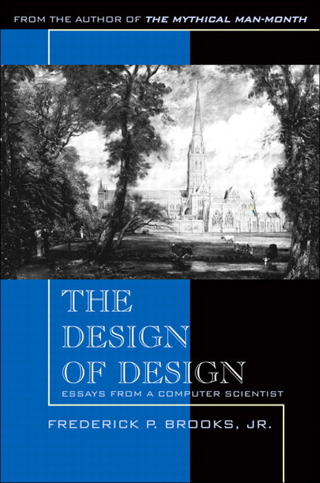 Design of Design, The: Essays from a Computer Scientist