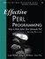 Effective Perl Programming: Ways to Write Better, More Idiomatic Perl,