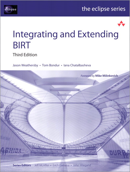 Integrating and Extending BIRT, 3rd Edition