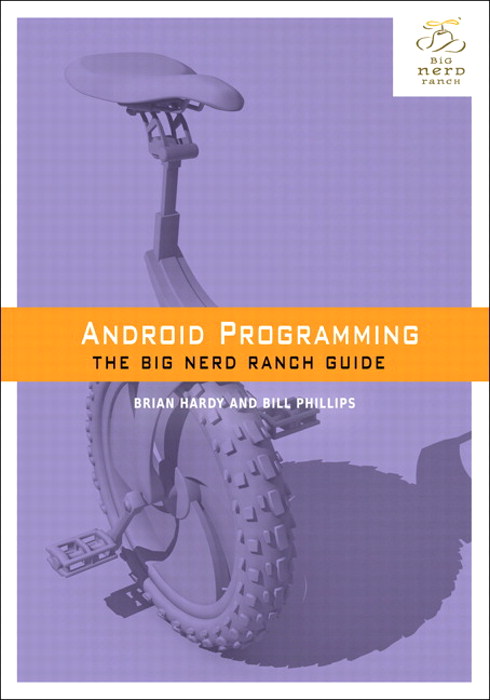 Android Programming: The Big Nerd Ranch Guide