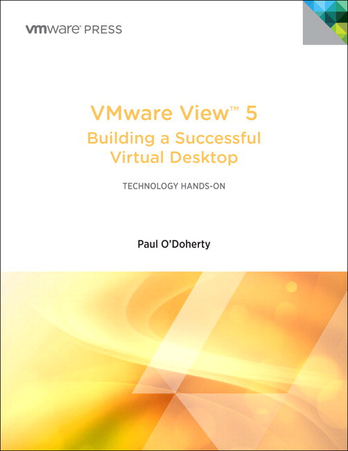 VMware View 5: Building a Successful Virtual Desktop