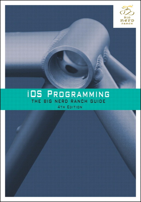 iOS Programming: The Big Nerd Ranch Guide, 4th Edition