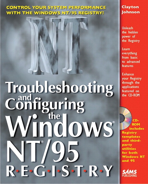 Troubleshooting and Configuring the Windows NT/95 Registry