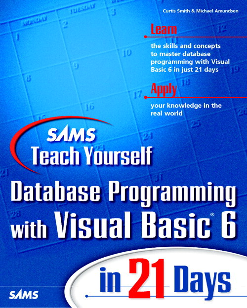 Sams Teach Yourself Database Programming with Visual Basic 6 in 21 Days, 3rd Edition