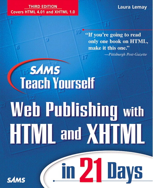 Sams Teach Yourself Web Publishing with HTML and XHTML in 21 Days, Third Edition, 3rd Edition