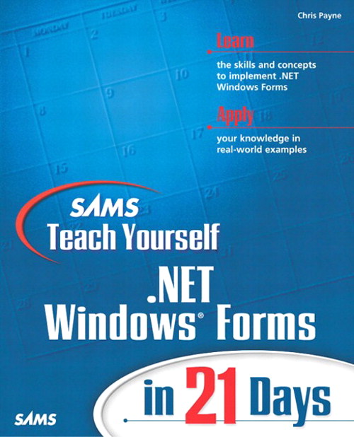 Sams Teach Yourself .NET Windows Forms in 21 Days