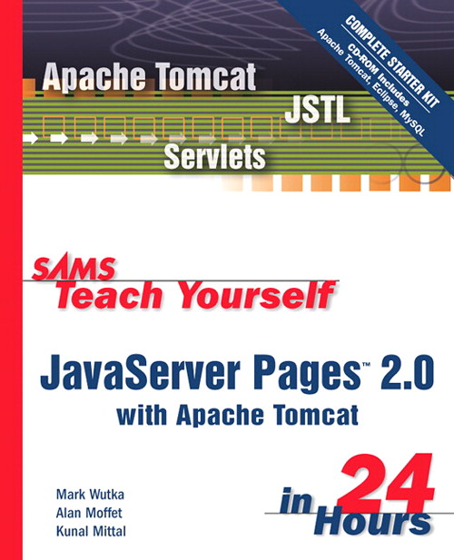 Sams Teach Yourself JavaServer Pages 2.0 with Apache Tomcat in 24 Hours, Complete Starter Kit