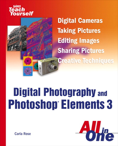 Sams Teach Yourself Digital Photography and Photoshop Elements 3 All in One