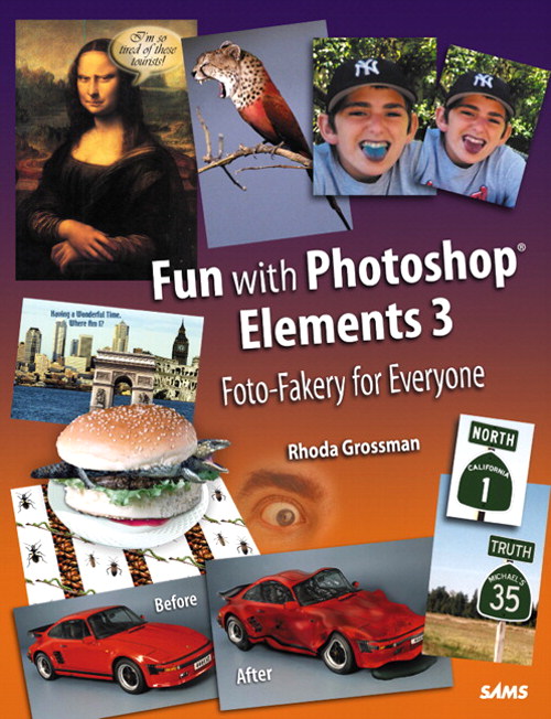 Fun with Photoshop Elements 3: Foto-Fakery for Everyone