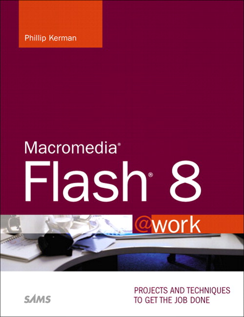 Macromedia Flash 8 @work: Projects and Techniques to Get the Job Done