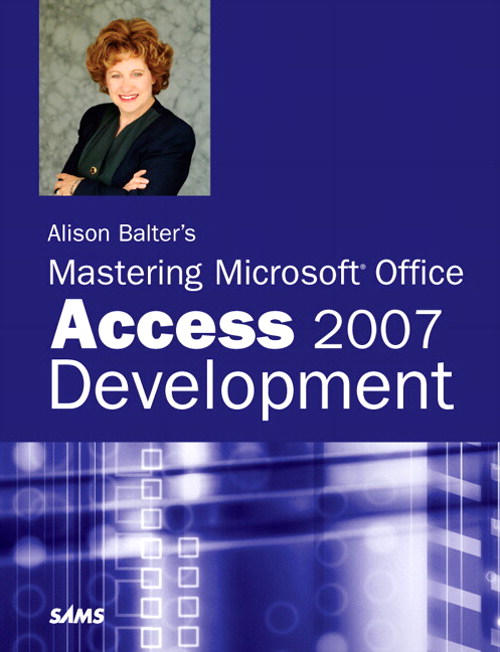 Alison Balter's Mastering Microsoft Office Access 2007 Development