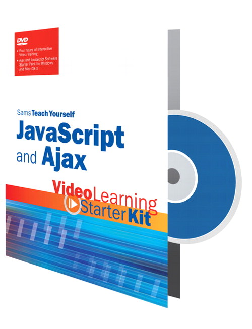 Sams Teach Yourself JavaScript and Ajax: Video Learning Starter Kit