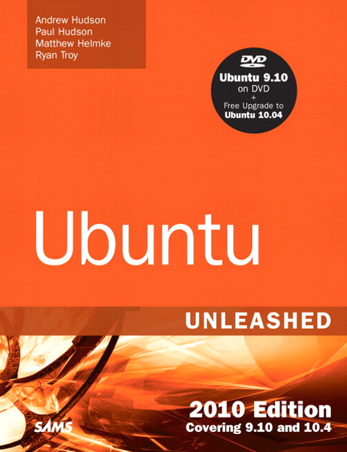 Ubuntu Unleashed 2010 Edition: Covering 9.10 and 10.4, 5th Edition