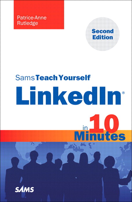 Sams Teach Yourself LinkedIn in 10 Minutes, 2nd Edition