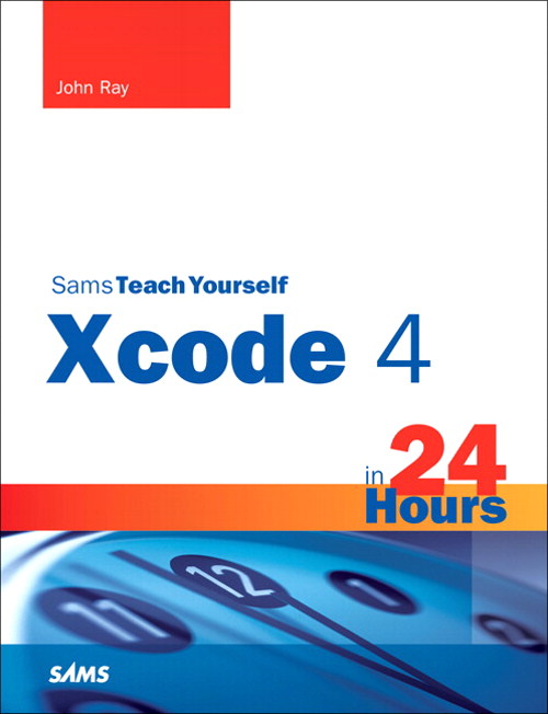 Sams Teach Yourself Xcode 4 in 24 Hours